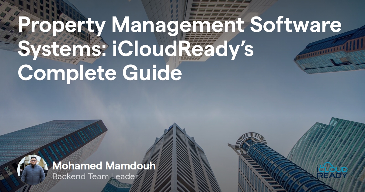 Property Management Software Systems iCloudReady’s Complete Guide